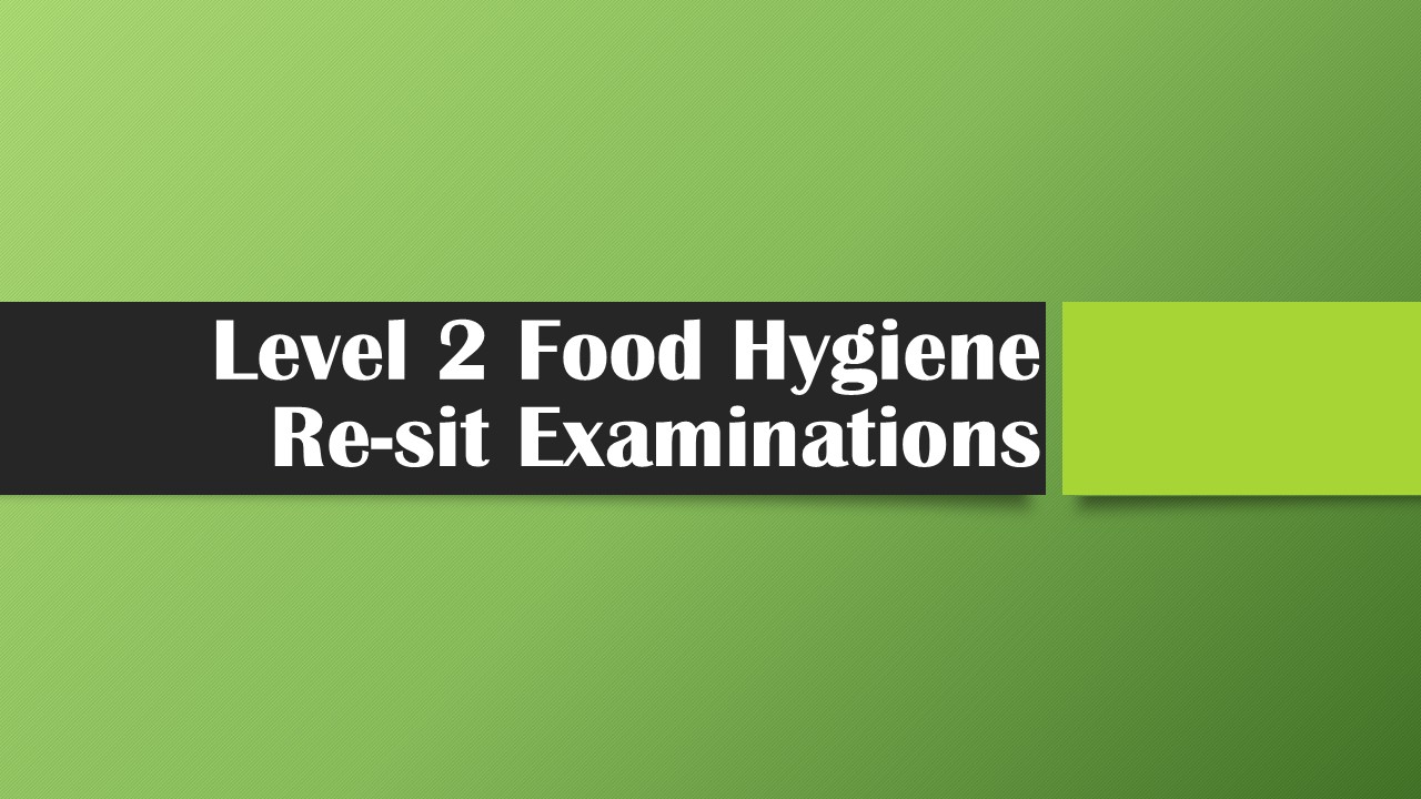 Level 2 Food Hygiene re-sit examinations