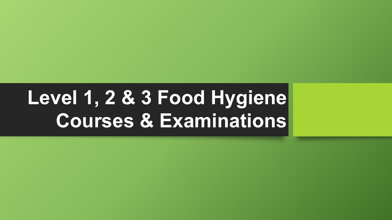 Level 1, 2 & 3 Food Hygiene Courses & Examinations