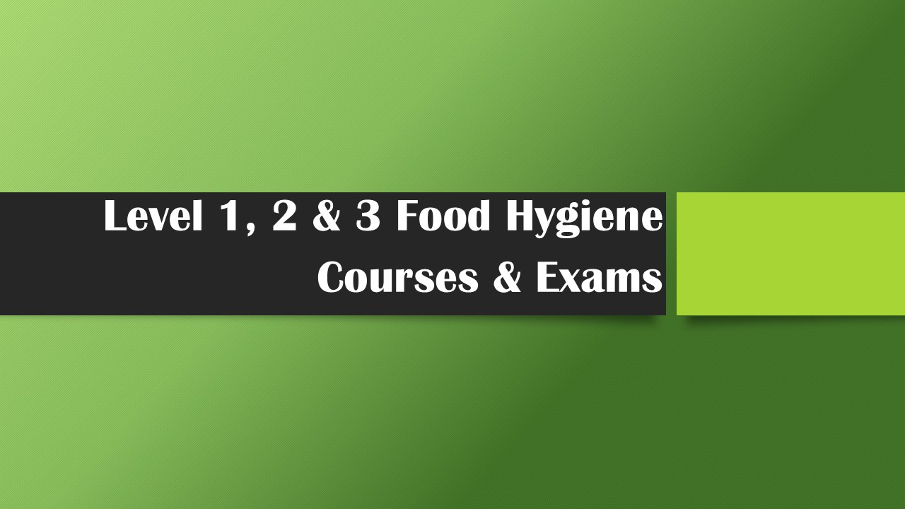 Level 1, 2 & 3 Food Hygiene Courses & Exams